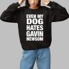 Tom MacDonald Even My Dog Hates Gavin Newson Shirt 1 1