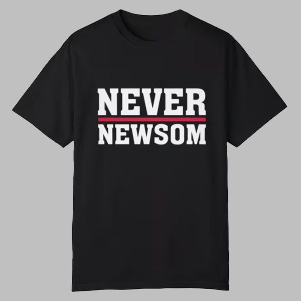 Trump Never Newsom Shirt 0 0