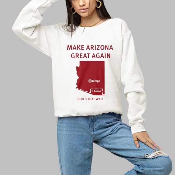 Tyler Bowyer Make Arizona Great Again Build That Wall Shirt 1 a