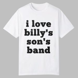 I Love Billys Sons Band Shirt 0 0 1
