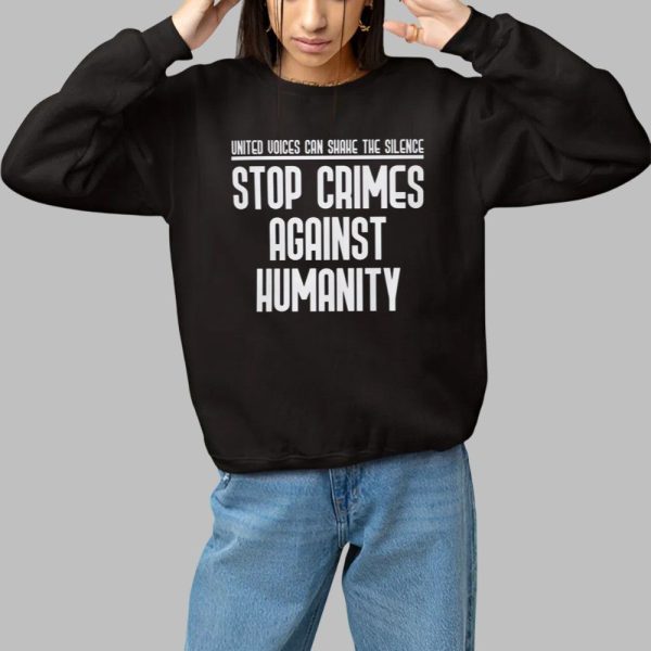 United Voices Can Shake The Silence Stop Crimes Against Humanity Enough Is Enough Shirt 1 1