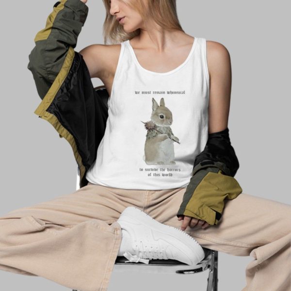 We Must Remain Whimsical Shirt 3 d