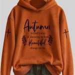 Women's Autumn is God's Way of Showing How Beautiful Change Can Be Print Sweatshirt