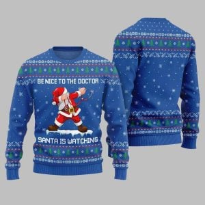 Be Nice To The Doctor Santa Is Watching Ugly Sweater Christmas 2025 1