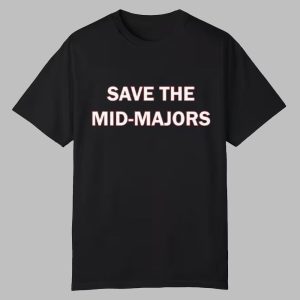 Save The Mid Majors Shirt 0 0
