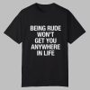 Yeji Being Rude Wont Get You Anywhere In Life Shirt 0 0