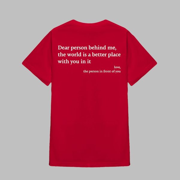 You Are Enough Dear Person Behind Me The World Is a Better Place With You In It Shirt 2