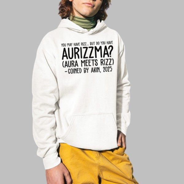 You May Have Rizz But Do You Have Aurizzma Aura Meets Rizz Coined By Akin 2025 Shirt 2 1