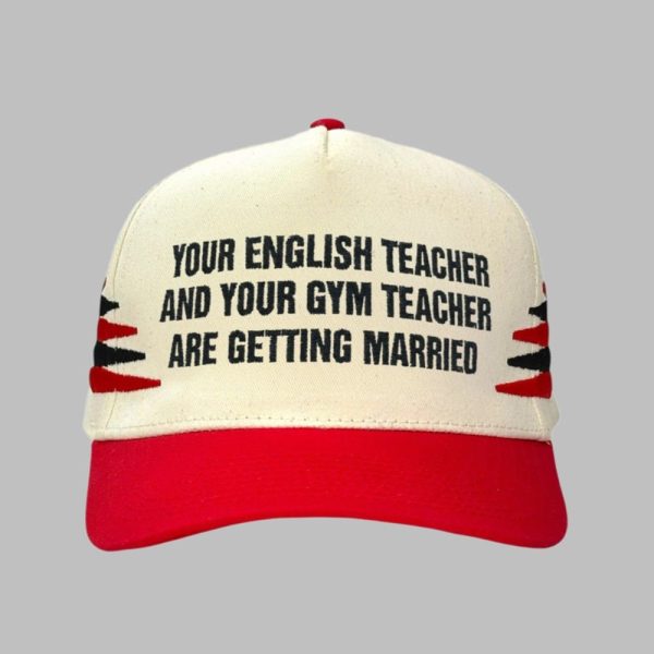 Your English Teacher And Your Gym Teacher Are Getting Married Hat 1 1