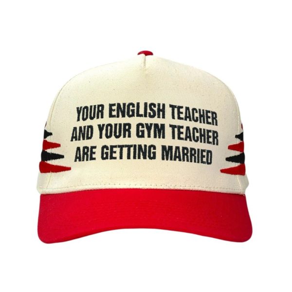 Your English Teacher And Your Gym Teacher Are Getting Married Hat 1 2