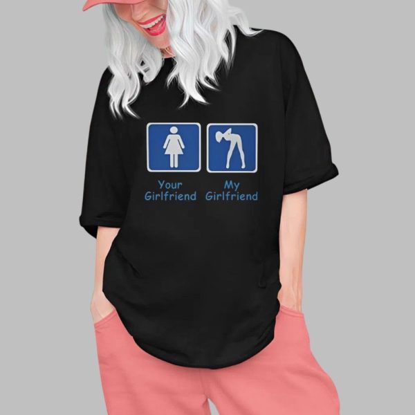 Your Girlfriend My Girlfriend Shirt 0 1