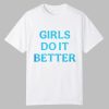 YourTereza Girls Do It Better Shirt 0 0