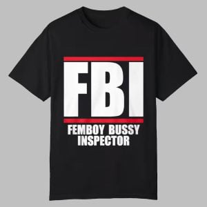 Tommie FBI Femboy Bussy Inspector Shirt 0 0
