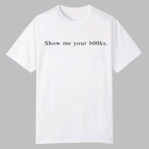 Dua Lipa Show Me Your Books Shirt 0 0 1