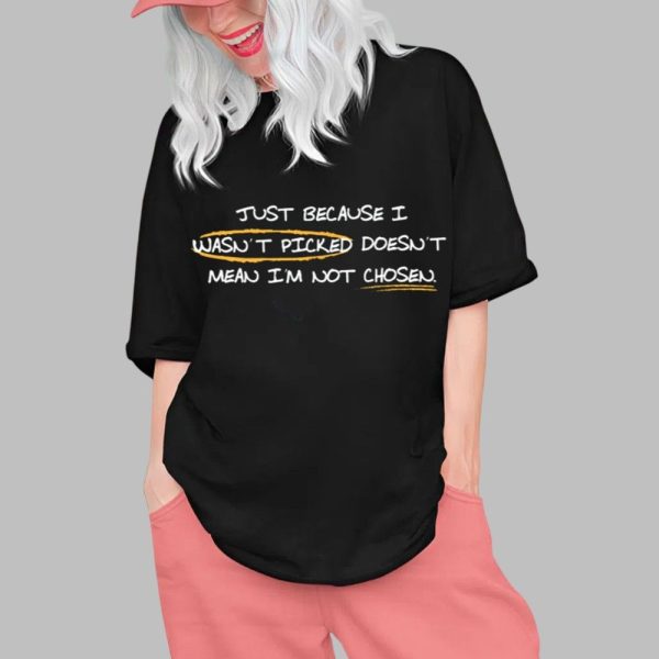 coach Matt Just Because I Wasnt Picked Doesnt Mean Im Not Chosen Undrafted Shirt 0 1