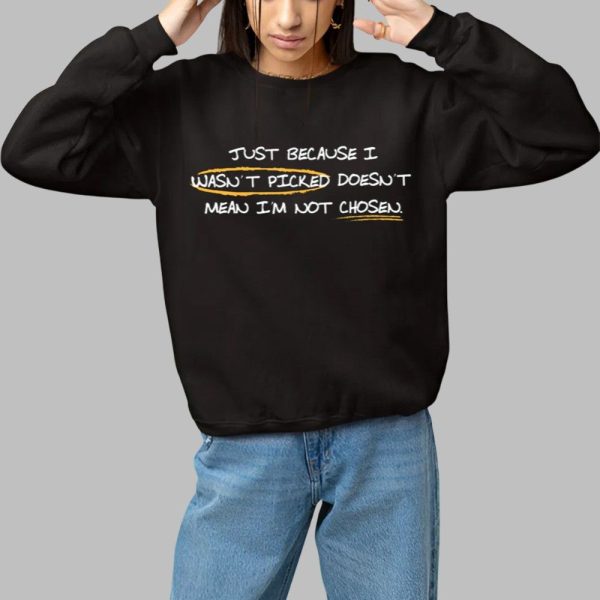 coach Matt Just Because I Wasnt Picked Doesnt Mean Im Not Chosen Undrafted Shirt 1 1