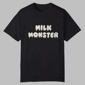 Milk Monster Shirt 0 0