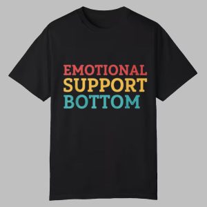 Emotional Support Bottom Shirt 0 0