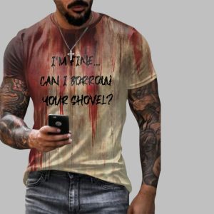 Men's 2025 Halloween Blood Im Fine Can I Borrow Your Shovel Print T-Shirt