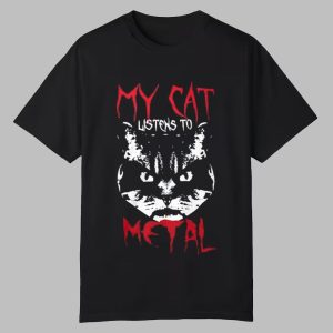 My Cat Listens To Metal Shirt 0 0