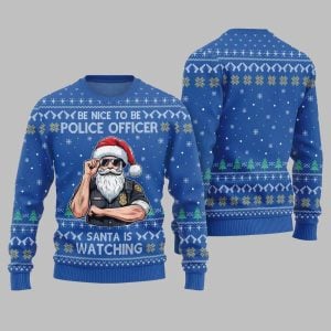 Be Nice To Be Police Officer Santa Is Watching Ugly Sweater Christmas 2025 1