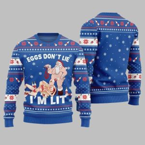 2025 Christmas Eggs Dont Lie Im Lit Naughty Ugly Christmas Sweater 1
