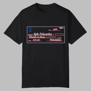 Kyle Schwarber Blank Check Whatever He Wants For Life Phillies Shirt 0 0