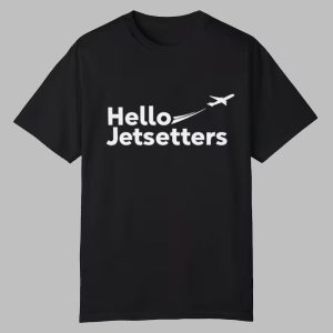 Hello Jetsetters Shirt 0 0