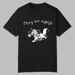 Tiny But Mighty Furry Shirt 0 0