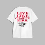 Live Like Charlie Kirk 1919 Shirt