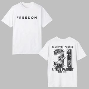 Freedom Thank You Charlie Kirk 31 A True Patriot Shirt 0 0