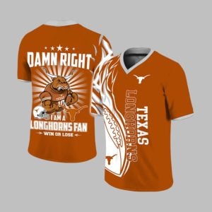 Damn Right Im a Texas Longhorns Fan Jersey 1 1