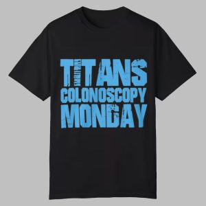 Dawn Davenport Titans Colonoscopy Monday Shirt 0 0