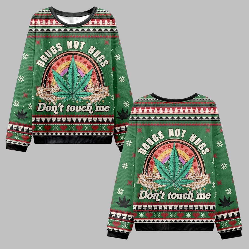 2025 Christmas Drugs Not Hugs Don't Touch Me Ugly Christmas Sweater 2025 Christmas Drugs Not Hugs Don't Touch Me Ugly Christmas Sweater