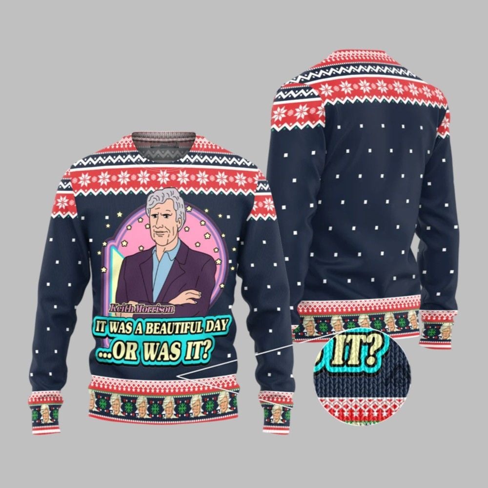 2025 Christmas Keith Morrison It Was A Beautiful Day Or Was It Ugly Christmas Sweater 1 1 2025 Christmas Keith Morrison It Was A Beautiful Day Or Was It Ugly Christmas Sweater 1 1