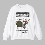 2025 Christmas Snowasis Some Might Sleigh Sweashirt