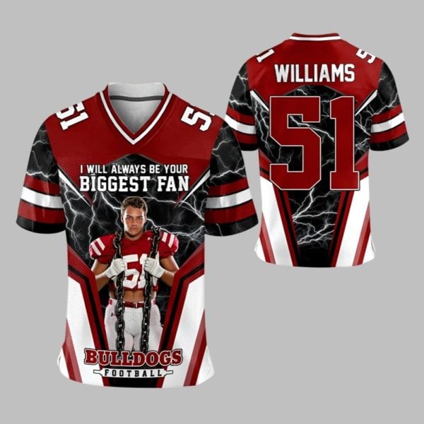 2025 I Will Always Be Yor Biggest Fan Bulldogs Football Williams Jerey 1 1