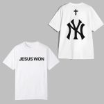 2025 NY Yankees Jesus Won Shirt