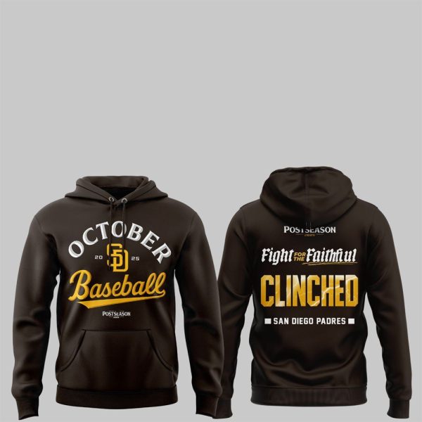 2025 Padres October Baseball Fight For The Faithful Clinched Hoodie 1