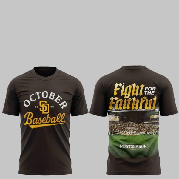 2025 Padres October Baseball Fight For The Faithful Shirt 1