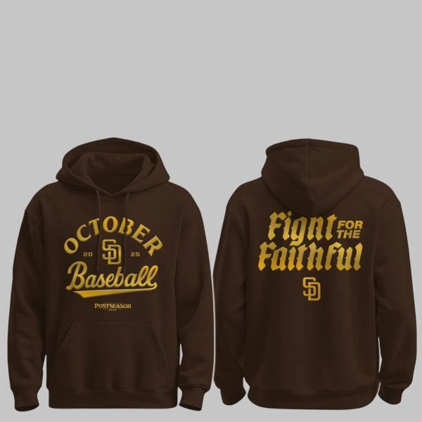 2025 SD Padres October Baseball Fight For The Faithful Shirt 2