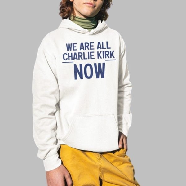 2025 We Are All Charlie Kirk Now Shirt 2 1
