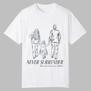Never Surrender Love An American Mother Shirt 0 0