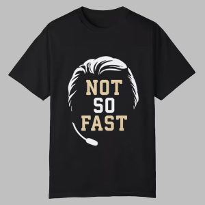 Mike Norvell Not So Fast Shirt 0 0