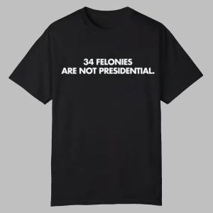 W Kamau Bell 34 Felonies Are Not Presidential Shirt 0 0