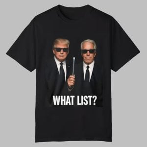 Trump and Jeffrey Epstein What List Shirt 0 0