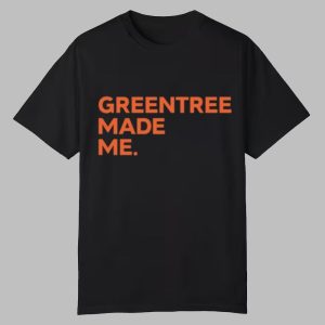 Greentree Made Me Shirt 0 0