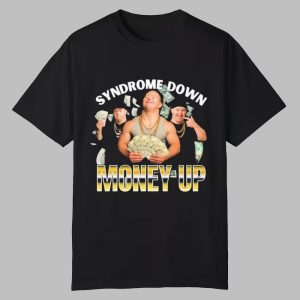 Syndrome Down Money Up Shirt 0 0