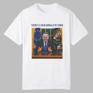 Ben Parsons Theres A New Donald In Town Shirt 0 0