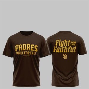SD Padres Built For Fall Postseason Fight For The Faithful Shirt 1